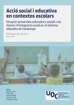 Acció social i educativa en contextos escolars: Situació actual dels educadors socials i els tècnics d’integració social en el sistema educatiu de Catalunya