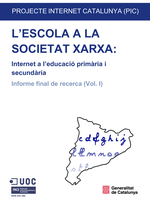 L'escola a la societat xarxa: Internet a l'educació primària i secundària. Informe final de recerca
