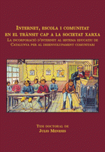 Internet, escola i comunitat en el trànsit cap a la Societat Xarxa. La incorporació d’internet al sistema educatiu de Catalunya per al desenvolupament comunitari